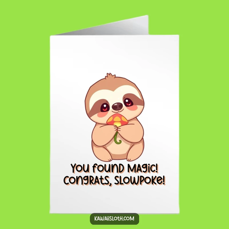 Free Printable Congrats Card: Wonder Sloth Mushroom Magic Funny Downloadable